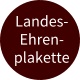 Landes- Ehren- plakette